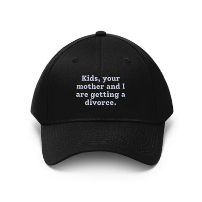 "Kids, Your Mother And I Are Getting A Divorce" Hat