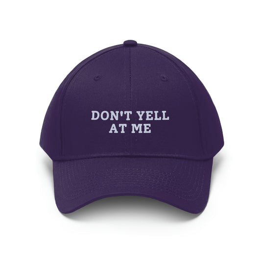 "Don't Yell At Me" Hat