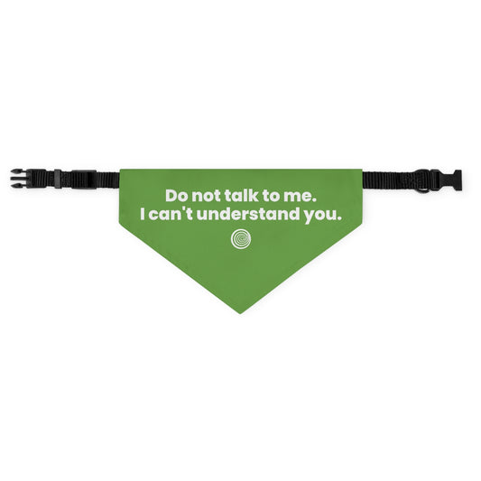 "Do Not Talk To Me. I Can't Understand You." Bandana